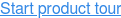 Start product tour